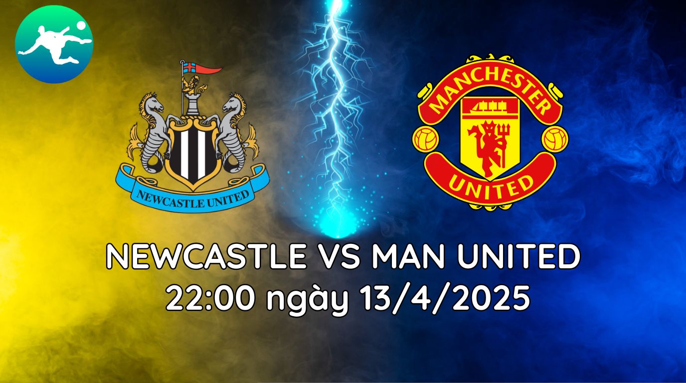 Soi Kèo Newcastle vs Manchester United – 22:00, 13/4/25 “Chích Chòe” Hay “Quỷ Đỏ” Sẽ Bay Cao? 1 Soi Kèo Newcastle vs Manchester United – 22:00, 13/4/25 “Chích Chòe” Hay “Quỷ Đỏ” Sẽ Bay Cao?