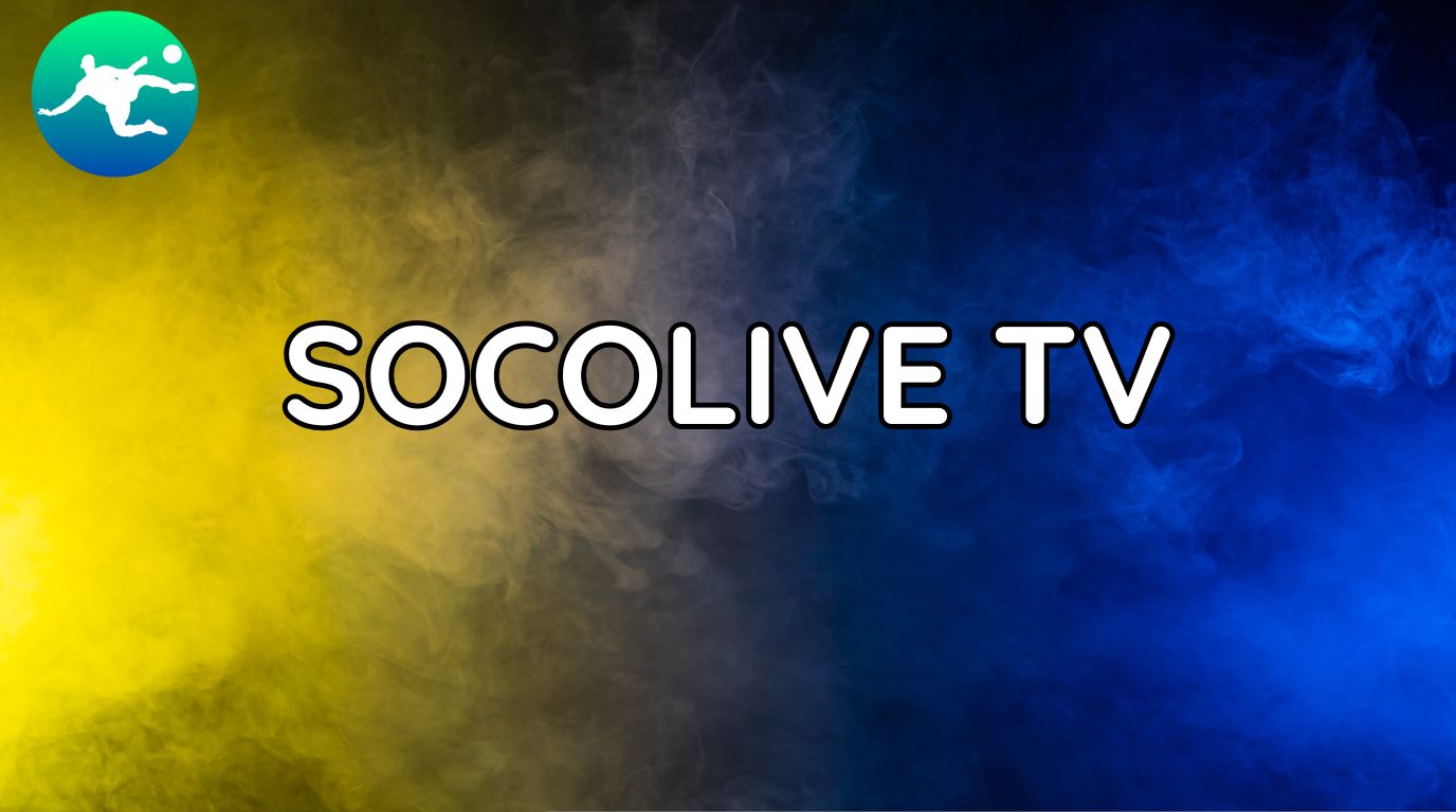 Trực tiếp bóng đá Socolive – Xem bóng đá đỉnh cao, “đã” từ A đến Z! 1 Trực tiếp bóng đá Socolive – Xem bóng đá đỉnh cao, “đã” từ A đến Z!